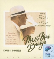 Mr and Mrs Bridge - Divided by time and tradition - United by love and hope - The story of an unforgettable family written by Evan S. Connell performed by Paul Newman and Joanne Woodward on CD (Abridged)